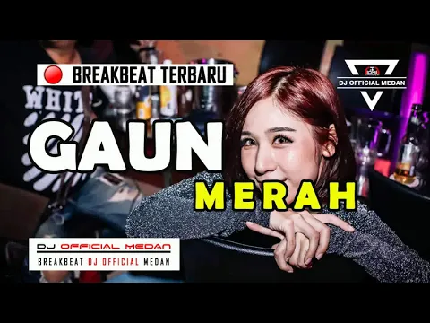 Download MP3 DJ GAUN MERAH || BREAKBEAT INDONESIA TERBARU 2019 || REMIX DJ OFFICIAL MEDAN ✘ NOPI RADITYA