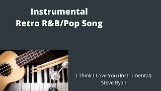 Download Retro Pop/R\u0026B Instrumental - I Think I Love You (Instrumental) MP3