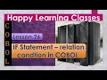 Lesson 26 - IF statement relation condition in COBOL Explained with examples