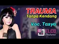 Download Lagu TRAUMA - TANPA KENDANG - Voc. TASYA ROSMALA