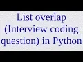 5 List overlap Interview coding question in Python