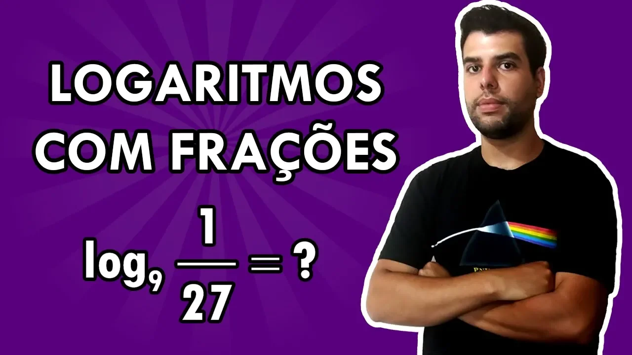 LOGARITMOS COM FRAÇÕES