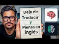 7 TIPS PARA DEJAR DE TRADUCIR EN TU CABEZA Y PENSAR EN INGLES