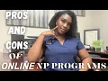 PROS AND CONS OF ONLINE NURSE PRACTITIONER PROGRAMS MY OVERALL OPINION ON THEM NANDI R