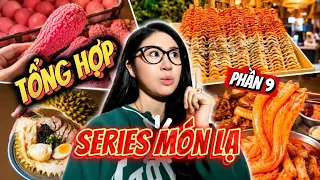 [Full Tổng Hợp 9] MÓN NÀO LẠ … TUI ĂN HẾT ! 
