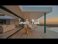 Download Lagu Smooth Mood | Positive Energy with Soothing Lounge Sounds