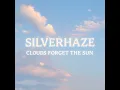 Clouds Forget the Sun - Silverhaze