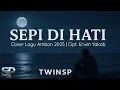 Download Lagu Sepi di Hati | Cover Lagu Ambon 2025 | Official Lyric Video | TwinSP