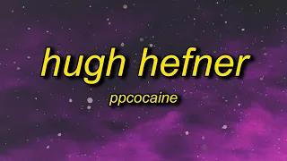ppcocaine - Hugh Hefner hey reporting live it s trap bunny bubbles