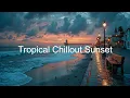 Download Lagu Ontspannende Chillout Muziek ~ Tropische Deep House Mix voor een serene zonsondergang op het strand