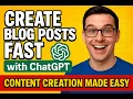 Create Blog Posts Fast with ChatGPT Content Creation Made Easy