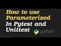 How to Use Parameterized in Pytest and Unittest Python