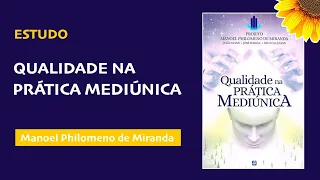 Estudo Espírita #02 — Qualidade na Prática Mediúnica