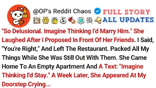 So Delusional Imagine Thinking I d Marry Him She Laughed After I Proposed In Front Of Her Fri
