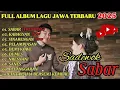 Download Lagu SABAR SADEWOK | LAGU JAWA FULL ALBUM REMIX TERBARU 2025 | LAGU JAWA COCOK BUAT SANTAI #trending