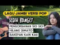 POP SEDIH LAGU JAMBI TERPOPULER