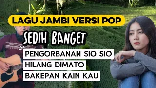 pop sedih lagu jambi terpopuler