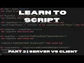 Beginner s Roblox Scripting Tutorial - Server VS Client Beginner to Pro 2025