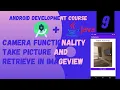 Part 9 How to Open Camera Take picture and rerieve in ImageView In Our App