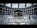 Download Lagu Haji Mabrur – Lagu Religi Islami Terbaru 2025 | Penuh Haru \u0026 Doa