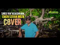 Download Lagu SINCE YOU'VE BEEN GONE -  EMEN SERAN WILI(cover)