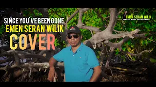 Download SINCE YOU'VE BEEN GONE -  EMEN SERAN WILI(cover) MP3