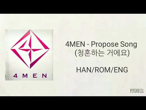 Download MP3 [K-LYRIC] 4MEN - Propose Song (청혼하는 거에요) [HAN/ROM/ENG]