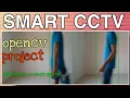 Computer Vision projects Smart CCTV camera with python college students project
