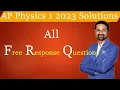AP Physics 1 2023 FRQ solutions AP Phy 1 2023 FRQ answers AP phy 1 FRQ answers AP phy 1 FRQ sol