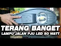 Lagu UNPACKING \u0026 RIVIEW Lampu Jalan PJU LED LED Street Light 50 Watt