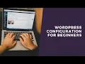 WordPress Configuration For Non Coder - WP Masterclass Part