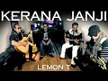 Download Lagu Lemon T - Kerana Janji (Official MV)