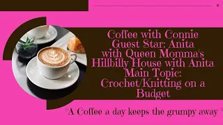 Coffee with Connie - Guest Star: Anita with Queen Momma's Hillbilly House with Anita