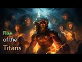 The Rise of the Titans Origins of Greek Mythology