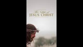 The Life Of Jesus Christ full movie