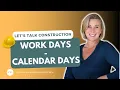 WORKDAYS vs CALENDAR DAYS LET S TALK CONSTRUCTION
