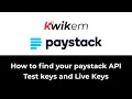 Kwikem-How to find your Paystack API Test keys and Live Keys