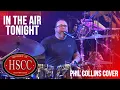 Lagu 'In The Air Tonight'(PHIL COLLINS ) Cover by The HSCC