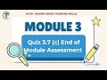 Quiz 3 7 c End of module Assessment Module 3 7 C Activity End of module Assessment