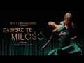 Download Lagu Maciej Musiałowski \u0026 Julia Wieniawa - Zabierz tę miłość / Storytel \