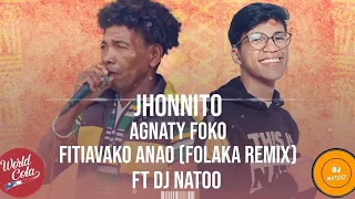 JHONNITO X DJ NATOO Agnaty Foko Fitiavako Anao Folaka Remix 2025 