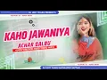 Lagu Kaho_Jawaniya_Achar_Dalbu__--__Old_Vojpuri_Dj_Remix_Song__Hard_Toing_Bass_Dance_Mix_Dj_Udit_Bswalpur