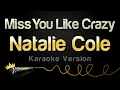 Download Lagu Natalie Cole - Miss You Like Crazy (Karaoke Version)