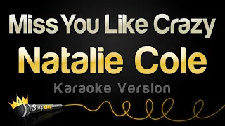 Download Natalie Cole - Miss You Like Crazy (Karaoke Version) MP3