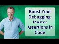 Boost Your Debugging Master Assertions in Code