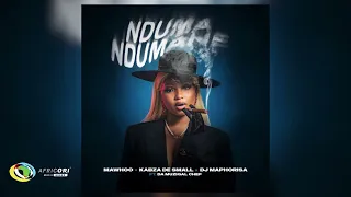 Download Mawhoo, Kabza De Small and DJ Maphorisa - Nduma Ndumane [Feat. Da Muziqal Chef] (Official Audio) MP3