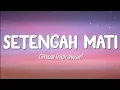 Download Lagu Ghea Indrawari - Setengah Mati