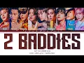 Lagu NCT 127 '2 Baddies' Lyrics (Color Coded Lyrics // Ina/Rom/Han)