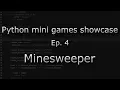 Python mini games showcase Ep 4 - Minesweeper with source code