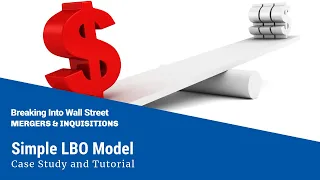 Simple LBO Model – Case Study and Tutorial (13:24) Image